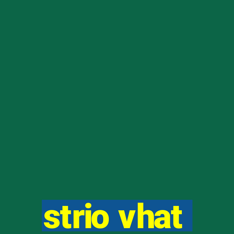 strio vhat